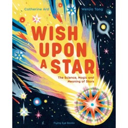 Wish Upon a Star: The Science, Magic and Meaning of Stars