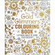 The Gold Glimmers Colouring Book: Glittering Images to Spark Your Creativity