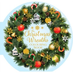 The Christmas Wreaths Colouring Book: 45 Festive Artworks
