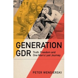 Generation GDR: Truth, Freedom and One Man's Last Journey