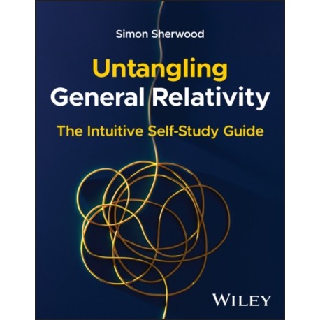 Untangling General Relativity: The Intuitive Self-Study Guide
