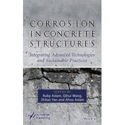 Corrosion in Concrete Structures: Integrating Advanced Technologies and Sustainable Practices
