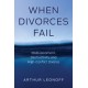 When Divorces Fail: Disillusionment, Destructivity, and High-Conflict Divorce