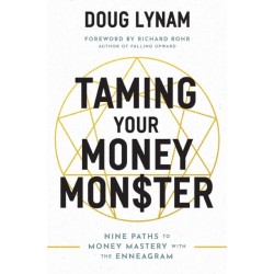 Taming Your Money Monster: 9 Paths to Money Mastery with the Enneagram