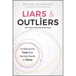 Liars and Outliers: Enabling the Trust that Society Needs to Thrive