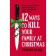 12 Ways to Kill Your Family at Christmas
