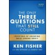 The Only Three Questions That Still Count: Investing By Knowing What Others Don't
