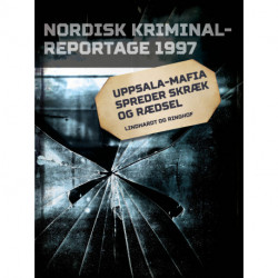 Uppsala-mafia spreder skræk og rædsel