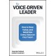 The Voice-Driven Leader: How to Hear, Value, and Maximize Every Voice on Your Team