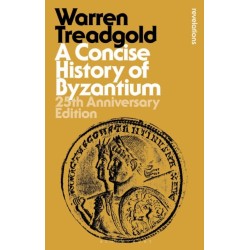A Concise History of Byzantium: 25th Anniversary Edition