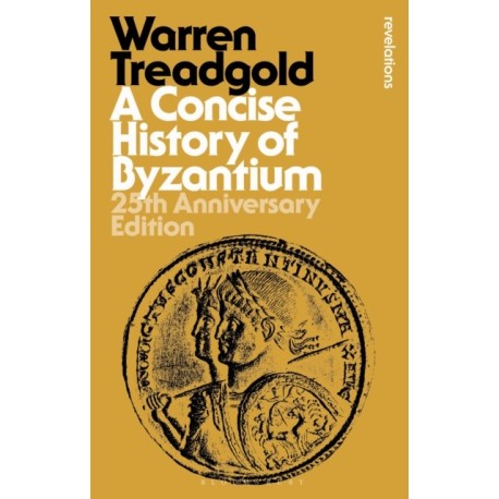 A Concise History of Byzantium: 25th Anniversary Edition