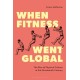 When Fitness Went Global: The Rise of Physical Culture in the Nineteenth Century
