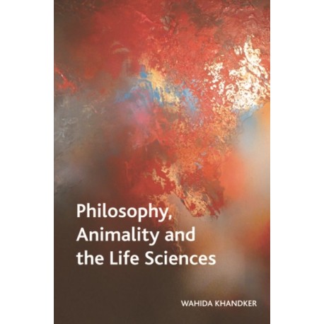 Philosophy, Animality and the Life Sciences