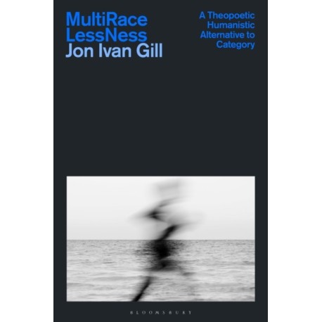 Multi/Race/Less/Ness: A Process Philosophy