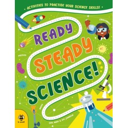 Ready Steady Science: Activities to Practise Your Science Skills!