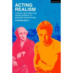 Acting Realism: Theory and Practice from Garrick to Meisner and Beyond