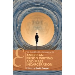 The Cambridge Companion to American Prison Writing and Mass Incarceration