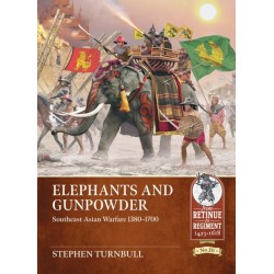 Elephants and Gunpowder: Southeast Asian Warfare 1380-1700