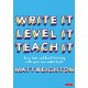 Write It Level It Teach It: Save time and boost learning with your own model texts