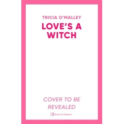 Love's a Witch: Charmed meets The Pumpkin Spice Cafe – an unmissable cosy witchy romance from the bestselling author of Wild Scottish Knight