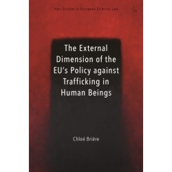 The External Dimension of the EU’s Policy against Trafficking in Human Beings