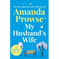 My Husband's Wife: A powerful and emotional family drama from the queen of heartbreak fiction