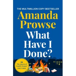 What Have I Done?: A heart-wrenching story from the queen of family drama