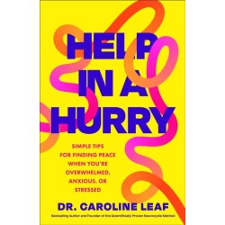 Help in a Hurry: Simple Tips for Finding Peace When You're Overwhelmed, Anxious, or Stressed