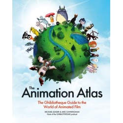 The Animation Atlas: The Ghibliotheque Guide to the World of Animated Film