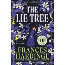 The Lie Tree: The 10th anniversary edition of the Costa Award-winning gothic fantasy