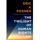 The Twilight of Human Rights Law