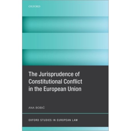 The Jurisprudence of Constitutional Conflict in the European Union