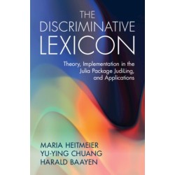 The Discriminative Lexicon: Theory, Implementation in the Julia Package JudiLing, and Applications