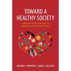 Toward a Healthy Society: Comparative Perspectives on American Health Care Policy
