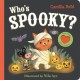 Who's Spooky?: A Halloween Book With Soft Flaps and a Mirror!