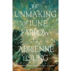 The Unmaking of June Farrow: A Novel