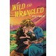 Wild and Wrangled: A Rebel Blue Ranch Novel