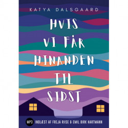 Hvis vi får hinanden til sidst