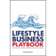 Lifestyle Business Playbook: How to Have Fun, Freedom and Fulfilment With Your Own Business