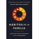 Habitos de la familia: Como practicar el Evangelio en la cotidianidad