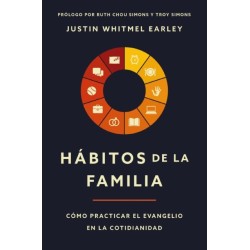 Habitos de la familia: Como practicar el Evangelio en la cotidianidad