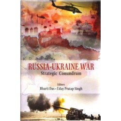 Russia- Ukraine War: Strategic Conundrum