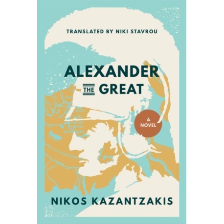 Alexander the Great: A Novel
