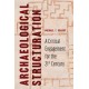 Archaeological Structuration: A Critical Engagement for the Twenty-First Century