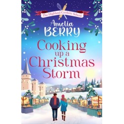 Cooking Up a Christmas Storm: A warm and cosy festive romcom, the perfect Christmas escape
