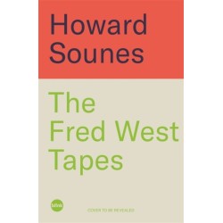 The Fred West Tapes: Secrets of the Fred & Rose West Murder Investigation - The chilling new book from the Senior Producer of 'Fred & Rose West: A British Horror Story' - now on NETFLIX
