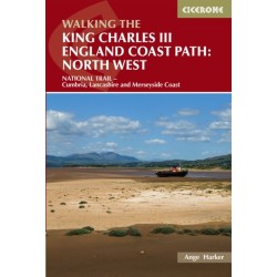 Walking the King Charles III England Coast Path: North West: NATIONAL TRAIL - Cumbria, Lancashire and Merseyside Coast