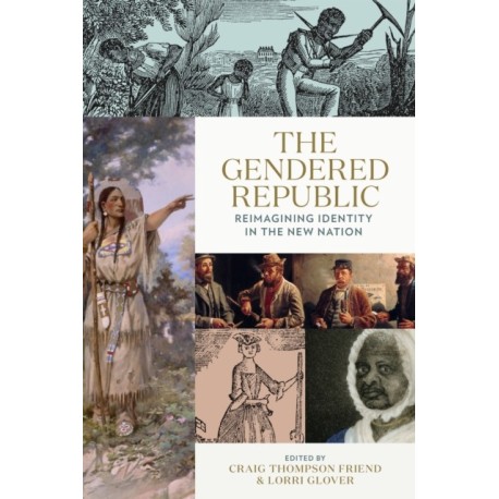 The Gendered Republic: Reimagining Identity in the New Nation