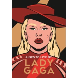 Lady Gaga Lines to Live By: Empowering words for Little Monsters