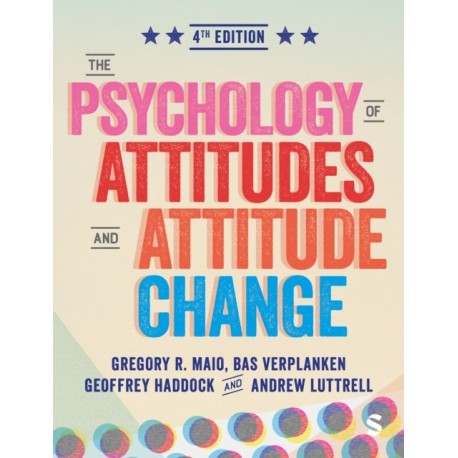 The Psychology of Attitudes and Attitude Change